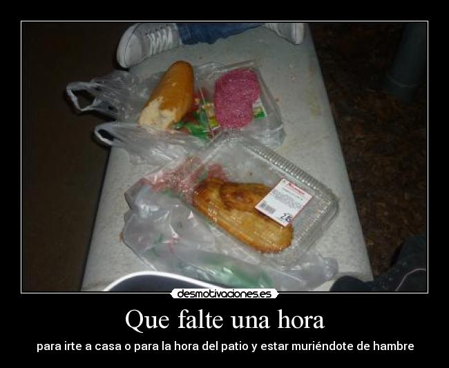 Que falte una hora -