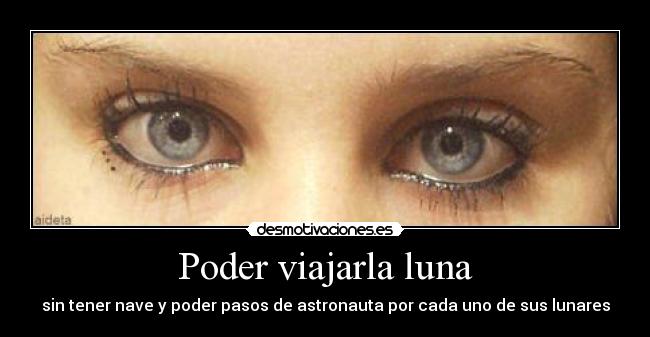 carteles amor ojos azules luna lunares desmotivaciones
