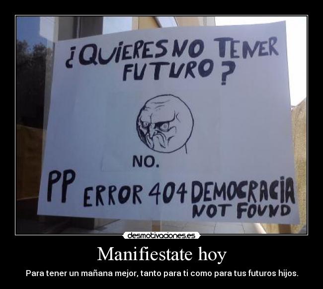 Manifiestate hoy - Para tener un mañana mejor, tanto para ti como para tus futuros hijos.