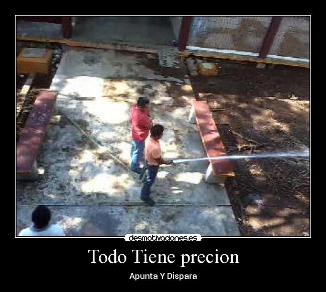 Todo Tiene precion -