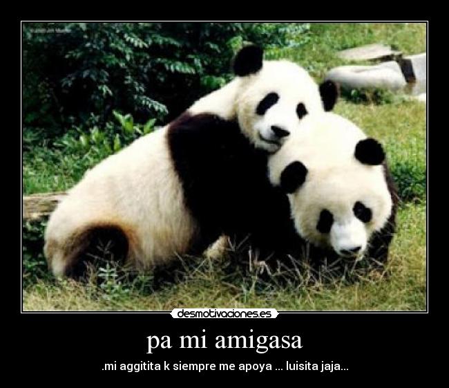 pa mi amigasa - .mi aggitita k siempre me apoya ... luisita jaja...