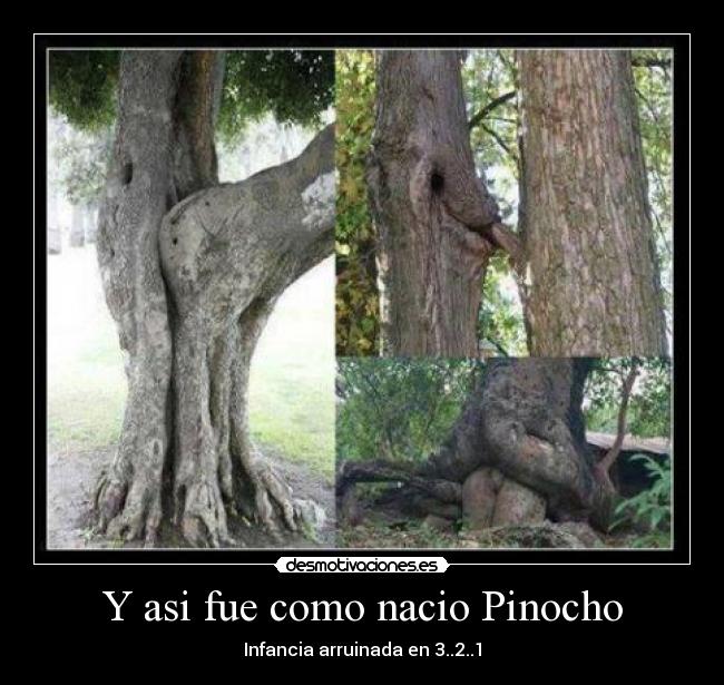Y asi fue como nacio Pinocho - Infancia arruinada en 3..2..1