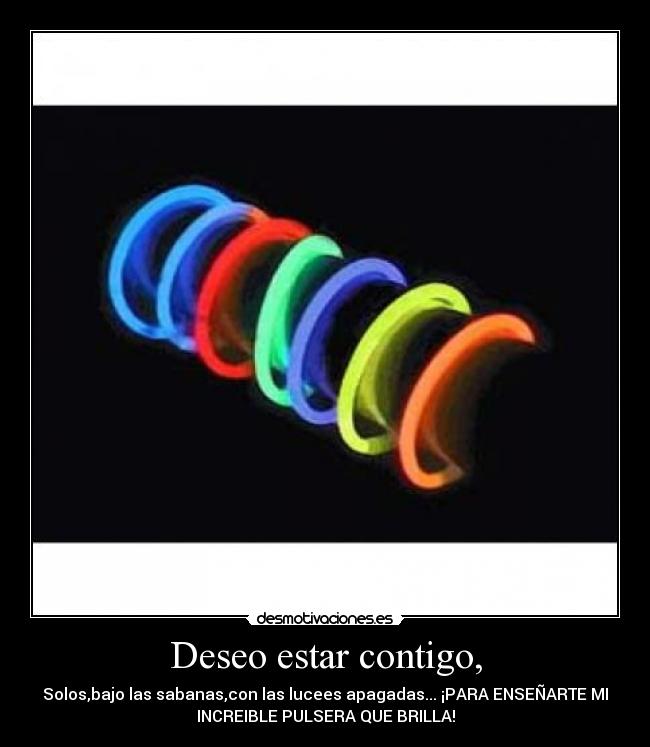 Deseo estar contigo, - 