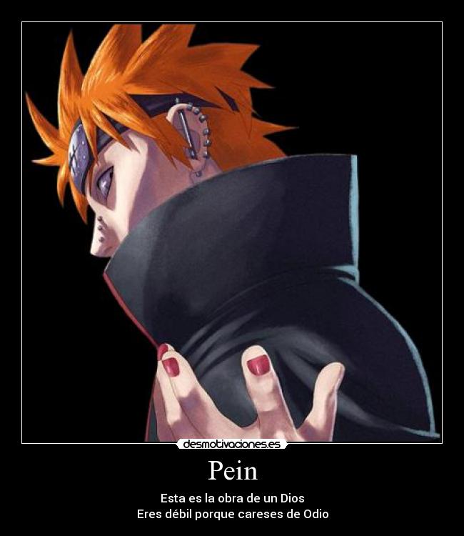 Pein - Esta es la obra de un Dios
Eres débil porque careses de Odio