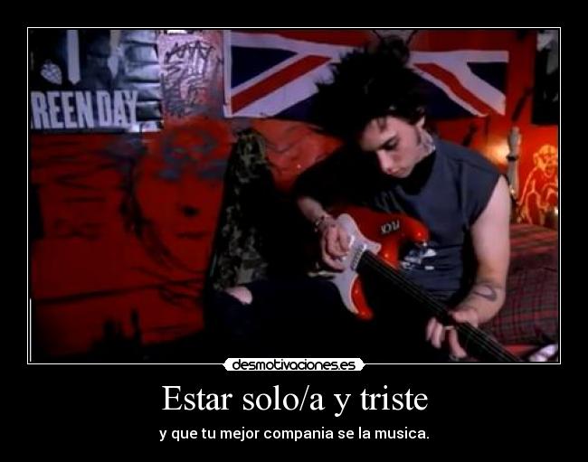 Estar solo/a y triste -