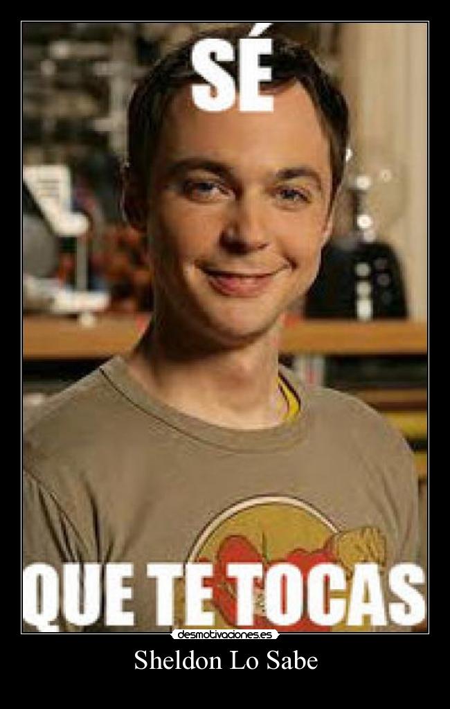 Sheldon Lo Sabe -