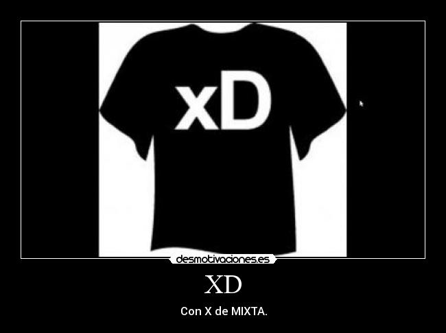 XD - Con X de MIXTA.