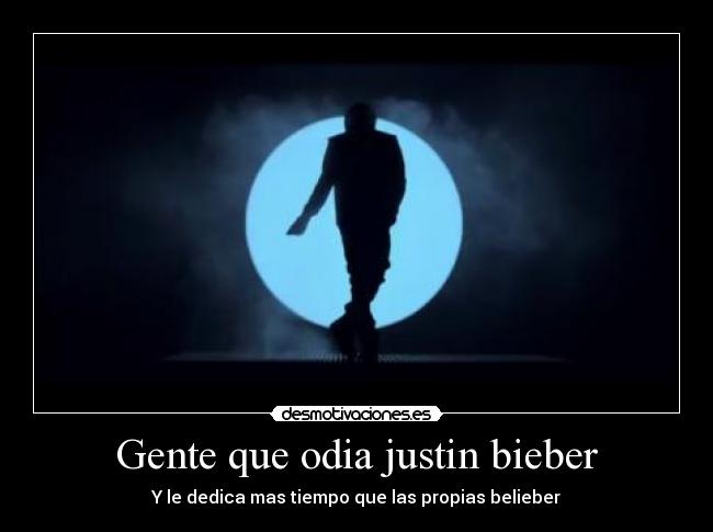 Gente que odia justin bieber -