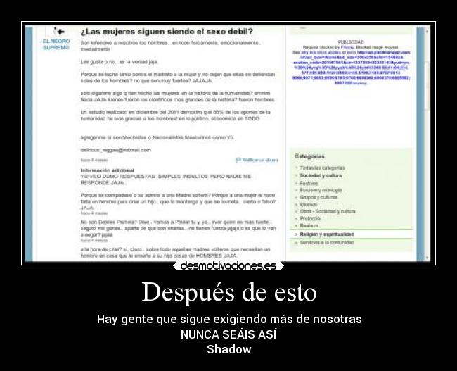 Después de esto - Hay gente que sigue exigiendo más de nosotras
NUNCA SEÁIS ASÍ
Shadow
