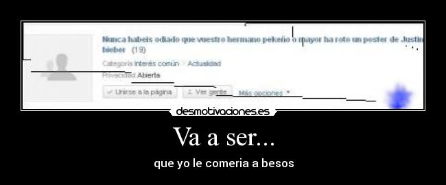 Va a ser... - que yo le comeria a besos