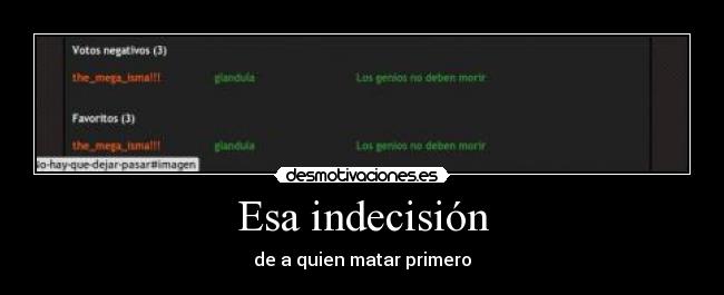 Esa indecisión - de a quien matar primero