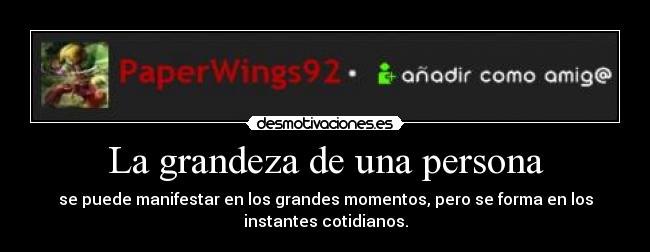 La grandeza de una persona -