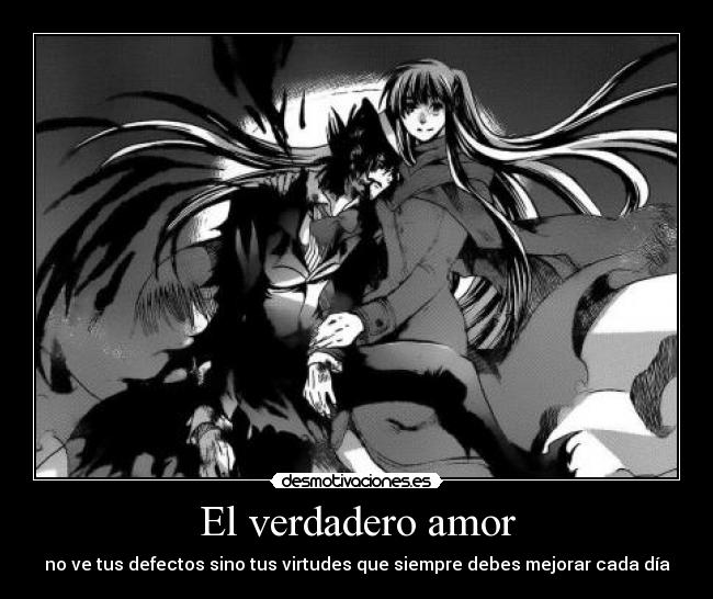 El verdadero amor - no ve tus defectos sino tus virtudes que siempre debes mejorar cada día