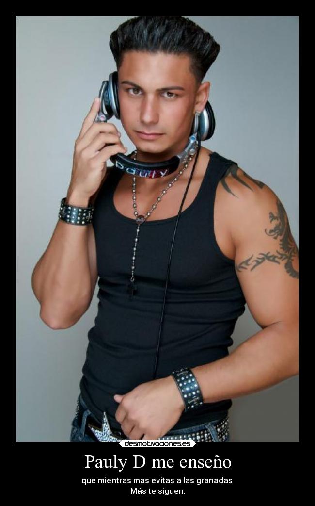 Pauly D me enseño -