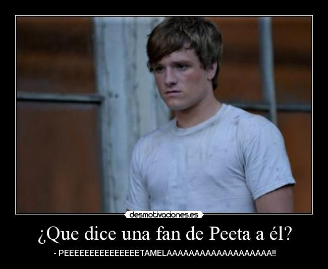 ¿Que dice una fan de Peeta a él? -