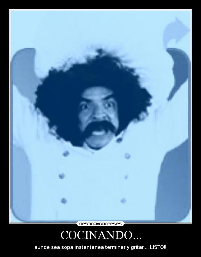 COCINANDO... -