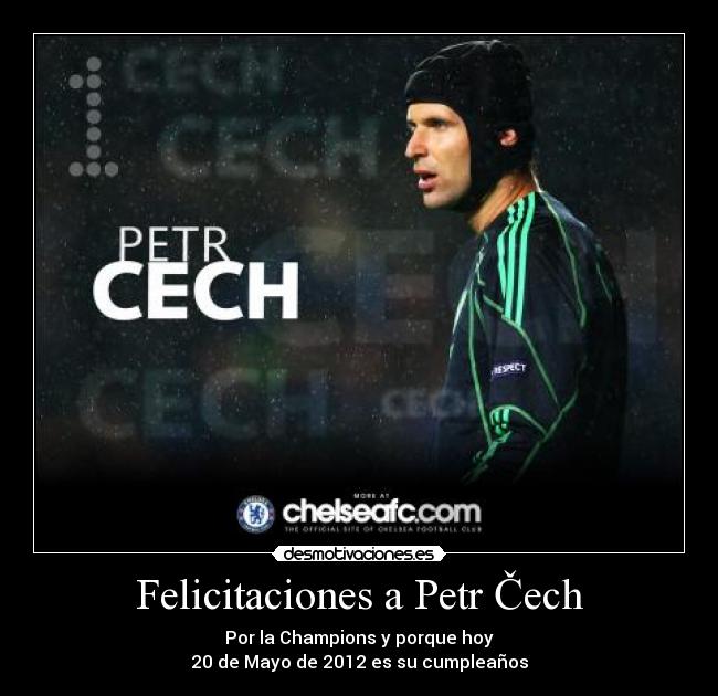 Felicitaciones a Petr Čech - 