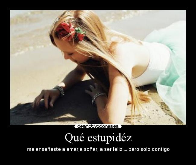 Qué estupidéz - 
