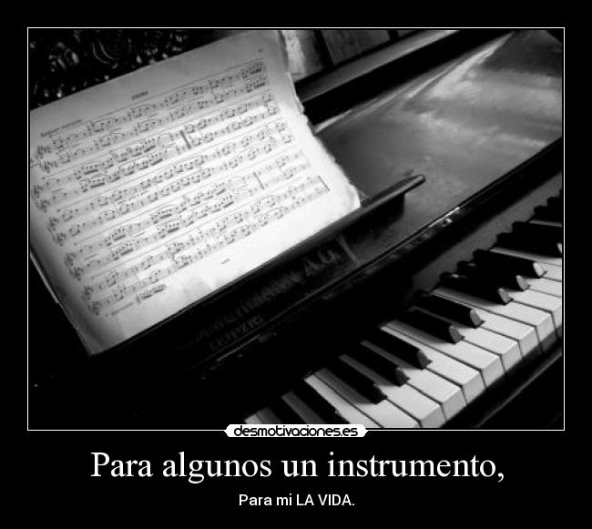 Para algunos un instrumento, - 