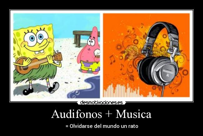 carteles musica musica audifonos desmotivaciones