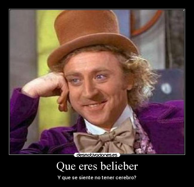 Que eres belieber -