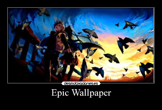Epic Wallpaper - 
