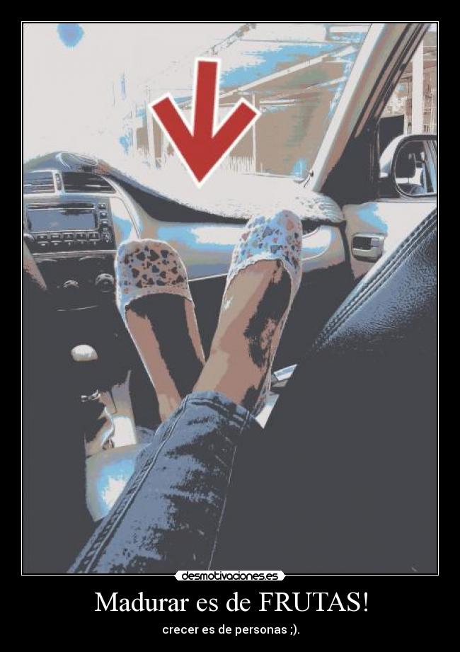 Madurar es de FRUTAS! - crecer es de personas ;).
