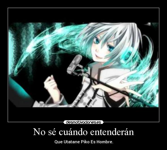 No sé cuándo entenderán -