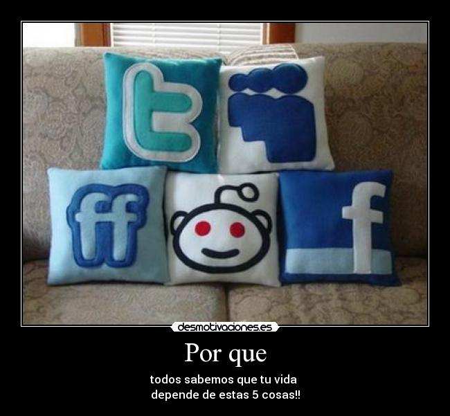 Por que - todos sabemos que tu vida 
depende de estas 5 cosas!!