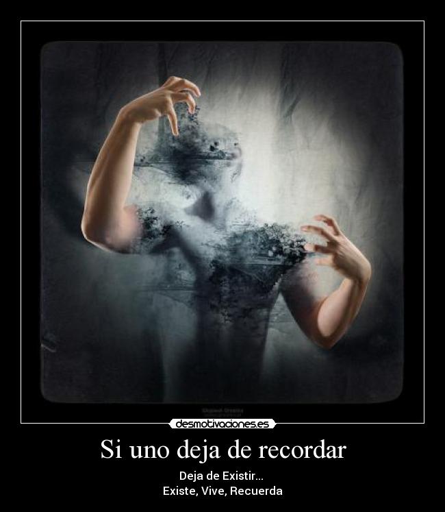 Si uno deja de recordar -