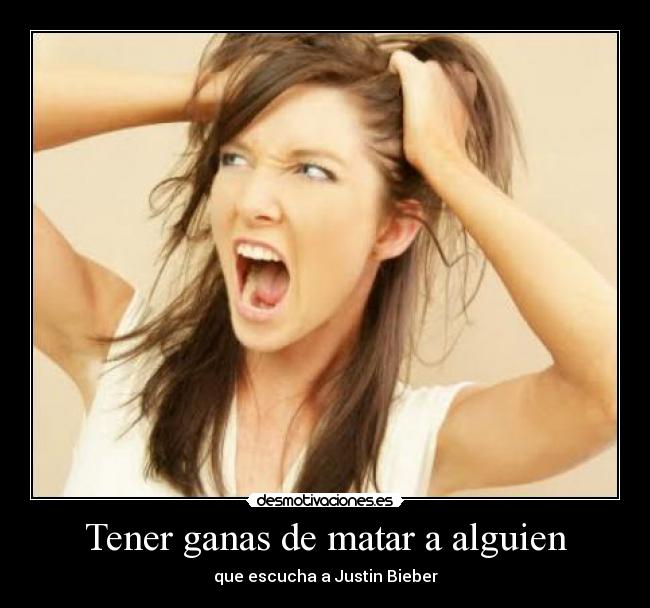 Tener ganas de matar a alguien - 