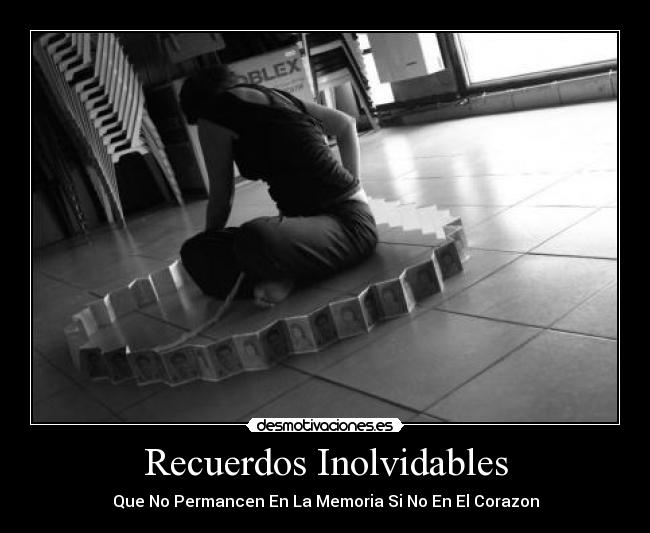 Recuerdos Inolvidables - Que No Permancen En La Memoria Si No En El Corazon