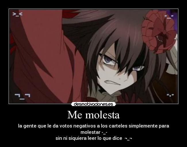 Me molesta -