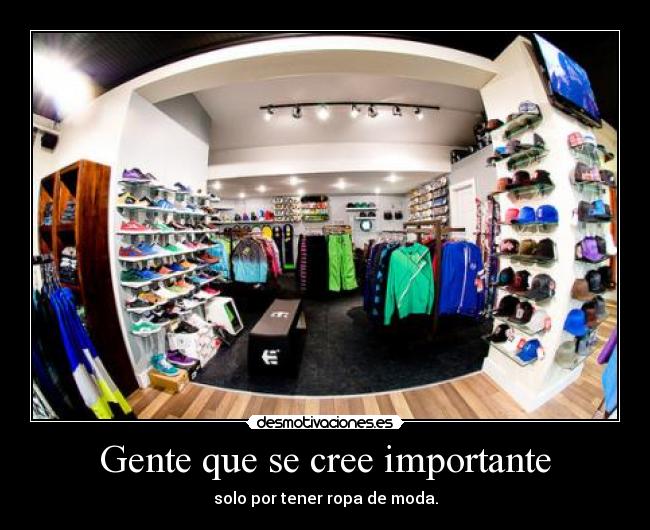 Gente que se cree importante - 