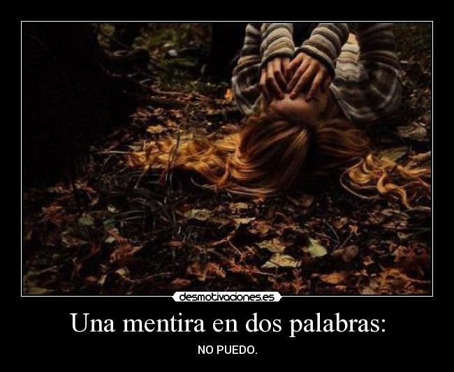 Una mentira en dos palabras: -