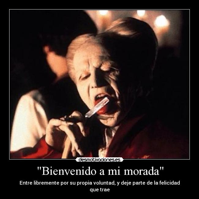 Bienvenido a mi morada - Entre libremente por su propia voluntad, y deje parte de la felicidad que trae
