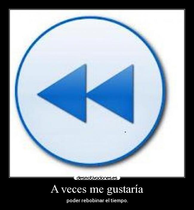 A veces me gustaría -