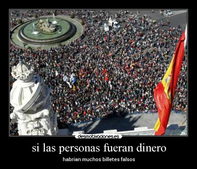 si las personas fueran dinero - habrian muchos billetes falsos