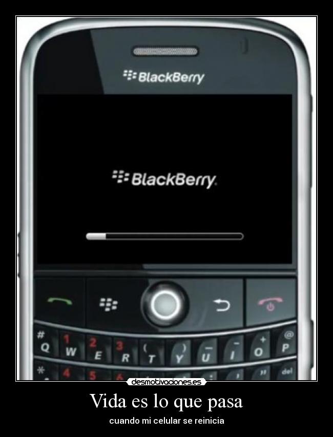 Vida es lo que pasa - cuando mi celular se reinicia