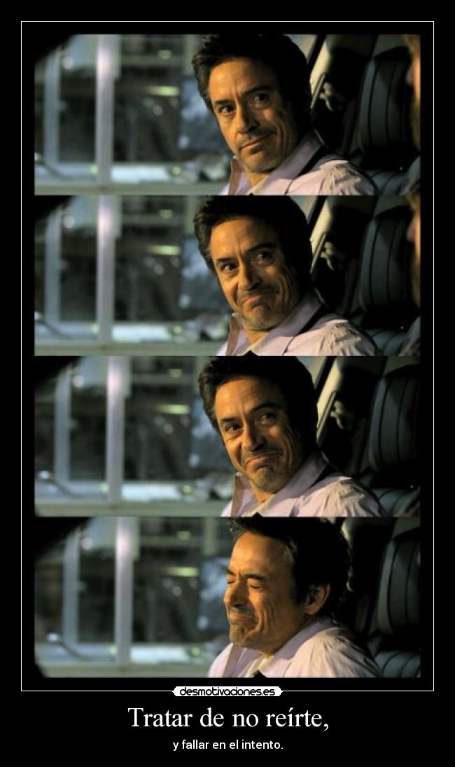 Tratar de no reírte, - y fallar en el intento.