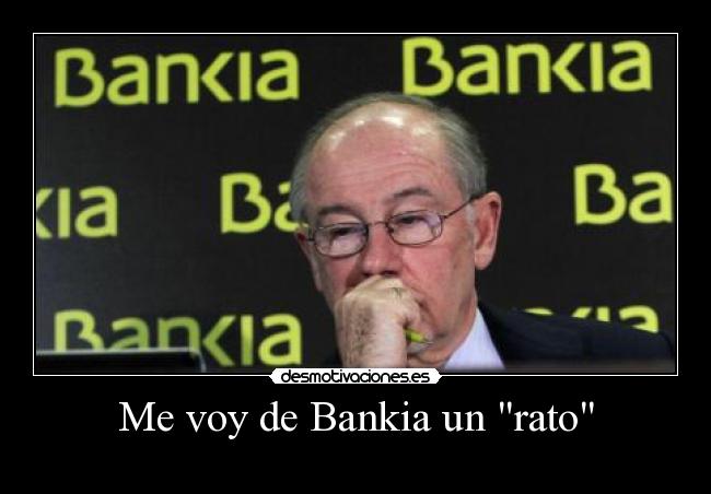 Me voy de Bankia un rato - 