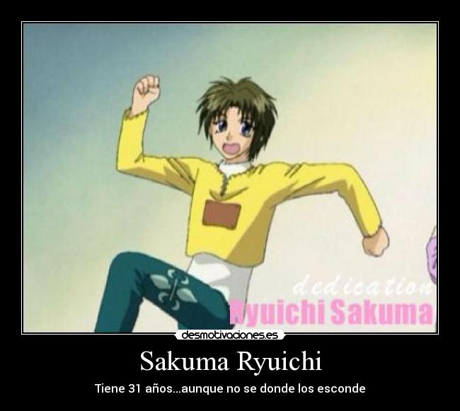 Sakuma Ryuichi - Tiene 31 años...aunque no se donde los esconde