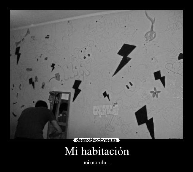 Mi habitación - mi mundo...