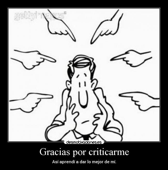 Gracias por criticarme - Así aprendí a dar lo mejor de mí.