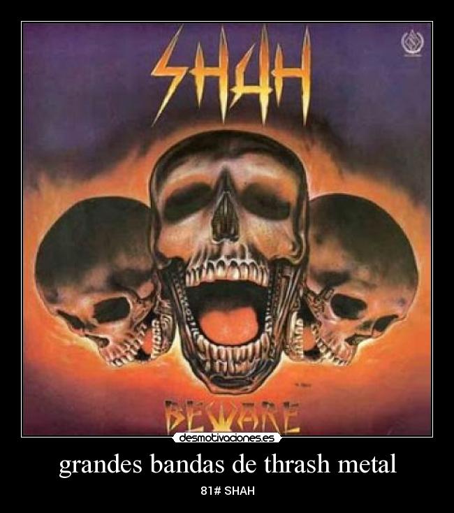 grandes bandas de thrash metal - 81# SHAH
