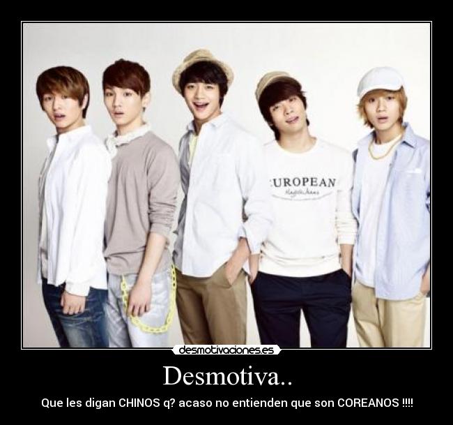 Desmotiva.. - Que les digan CHINOS q? acaso no entienden que son COREANOS !!!!