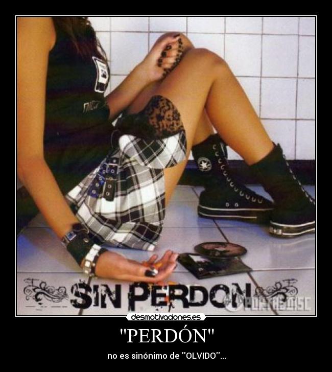 PERDÓN - no es sinónimo de OLVIDO...
