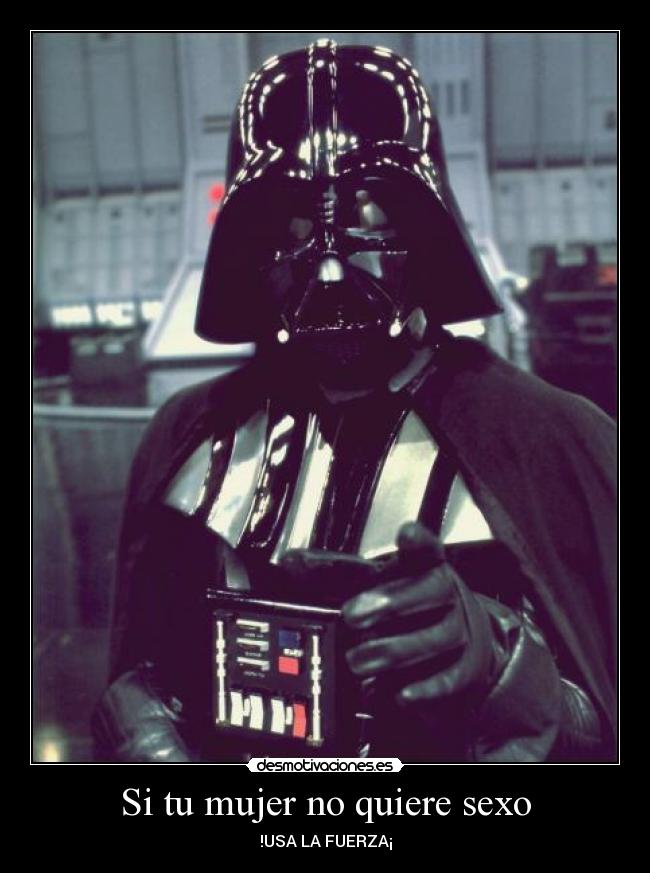 Si tu mujer no quiere sexo - !USA LA FUERZA¡
