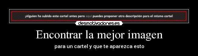 Encontrar la mejor imagen - para un cartel y que te aparezca esto