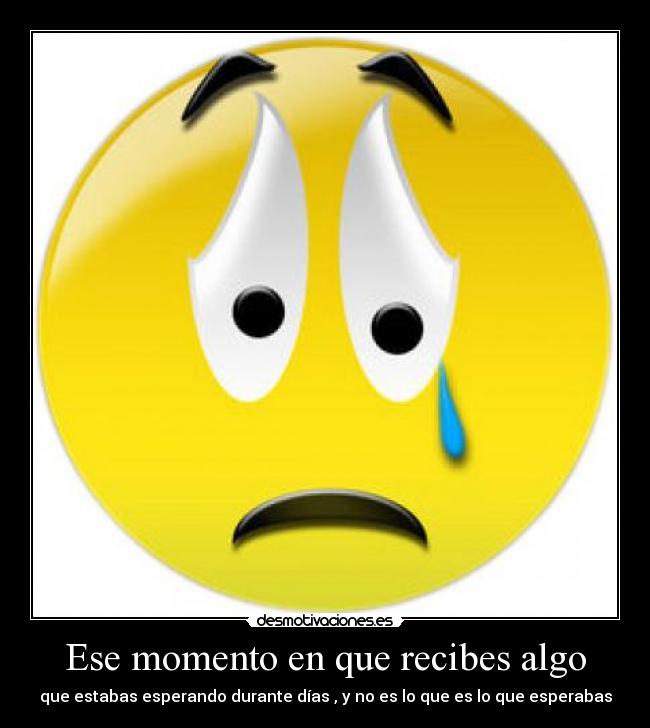 Ese momento en que recibes algo -